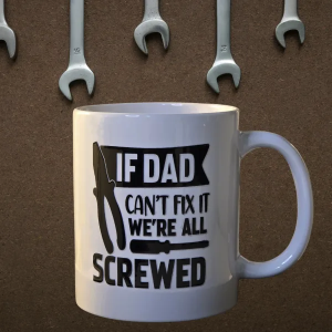 IF DAD CAN'T FIX IT MUG