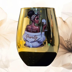 GOLD STEMLESS MAKE YOURSELF A PRIORITY WINE GLASS