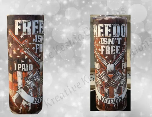Veteran Freedom Isn't Free Tumbler